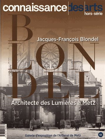 Jacques-François Blondel, architecte des Lumières à Metz : Galerie d'exposition de l'Arsenal de Metz
