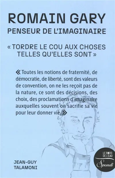 Romain Gary, penseur de l'imaginaire : "tordre le cou aux choses telles qu'elles sont"