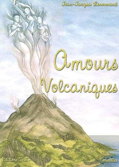 Amours volcaniques