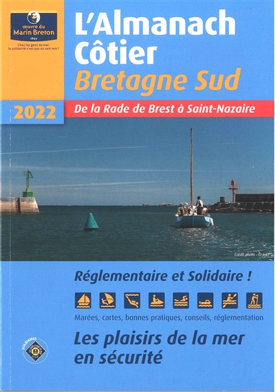 L'almanach côtier Bretagne Sud 2022 : de la rade de Brest à Saint-Nazaire : les plaisirs de la mer en sécurité