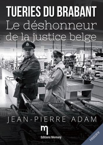 Tueries du Brabant : le déshonneur de la justice belge