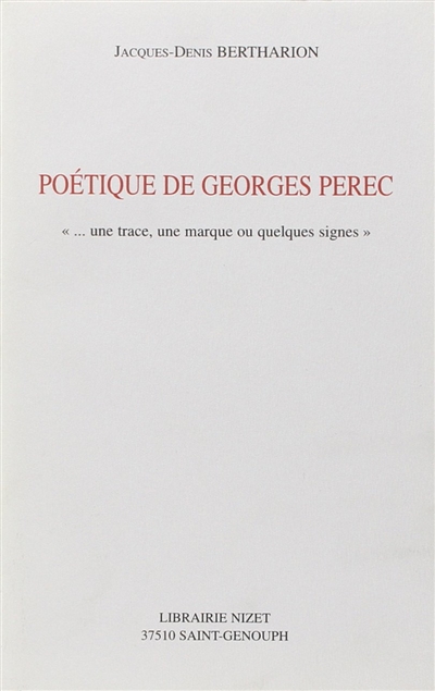 Poétique de Georges Perec : une trace, une marque ou quelques signes