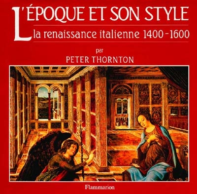L'Epoque et son style : la Renaissance italienne, 1400-1600