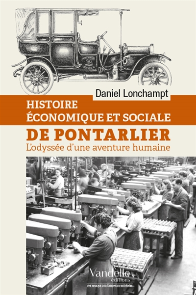 Histoire économique et sociale de Pontarlier : l'odyssée d'une aventure humaine