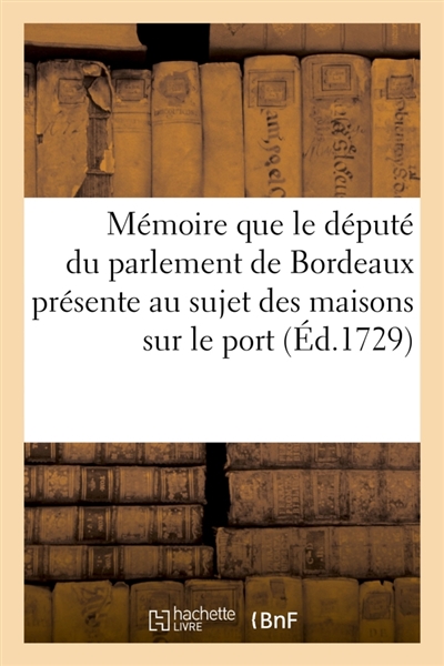 Mémoire que le député du parlement de Bordeaux présente : les maisons que l'on veut faire bâtir