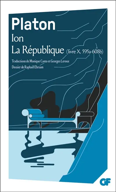 Ion. La République : livre X (595a-608b) : prépas scientifiques 2026-2027, traduction prescrite, dossier "Les arcanes de la création" Ion. La République : livre X (595a-608b) : prépas scientifiques 2026-2027, traduction prescrite, dossier "Les arcanes de la création"