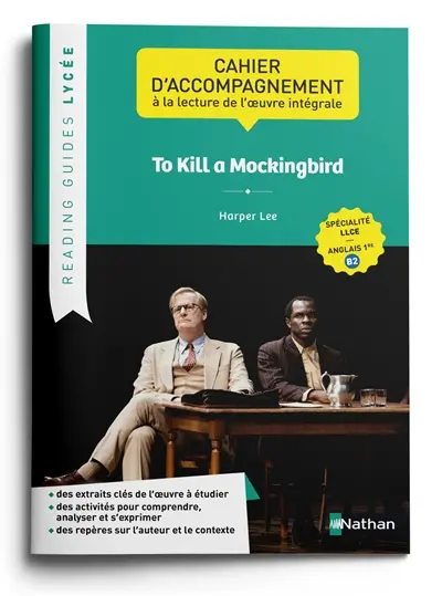 To kill a mockingbird : cahier d'accompagnement à la lecture de l'oeuvre intégrale : spécialité LLCE, anglais 1re, B2