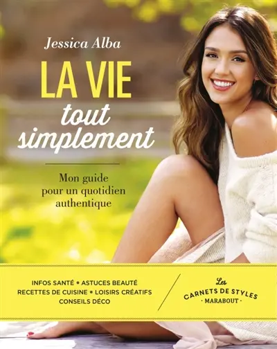 La vie tout simplement : mon guide pour un quotidien authentique