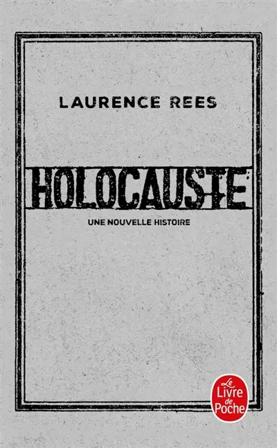 Holocauste : une nouvelle histoire