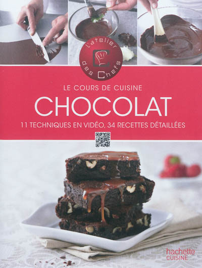 Chocolat : 11 techniques en vidéo, 34 recettes détaillées