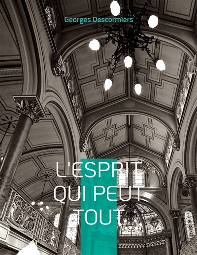 L'Esprit qui peut tout : L'action de l'esprit sur la matière selon l'Evangile de Maître Philippe de Lyon, mystique et guérisseur français