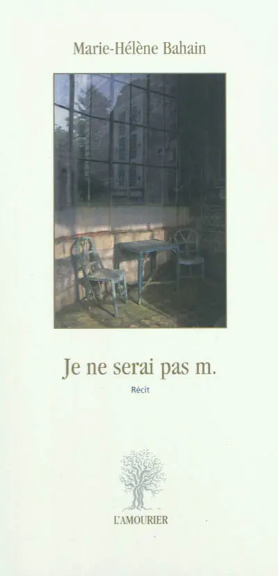 Je ne serai pas m. : récit