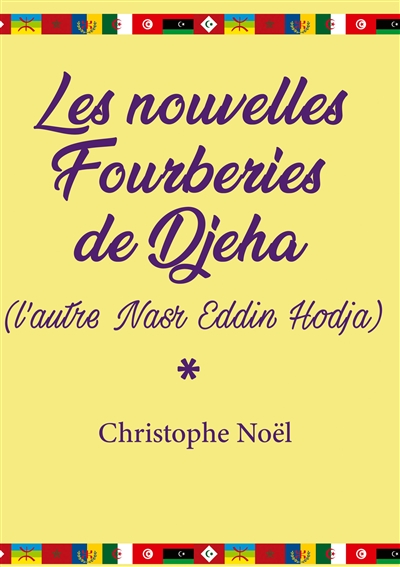 Les nouvelles Fourberies de Djeha : (l'autre Nasr Eddin Hodja)