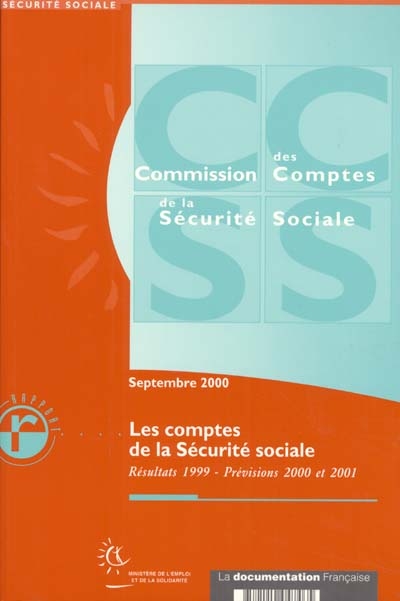 Les comptes de la Sécurité sociale : résultats 1999, prévisions 2000 et 2001 : rapport