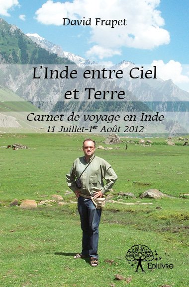 L'inde entre ciel et terre : Carnet de voyage en Inde – 11 Juillet-1 Août 2012