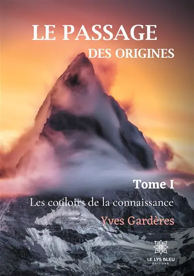 Le passage des origines : Tome I : Les couloirs de la connaissance