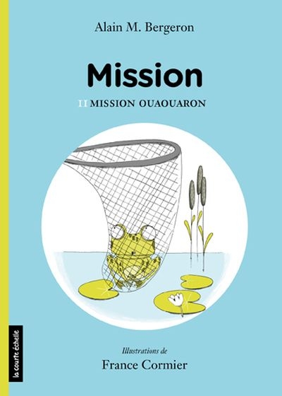 Mission. Vol. 2. Mission ouaouaron