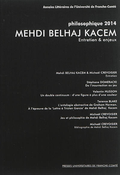 Philosophique, n° 2014. Mehdi Belhaj Kacem : rencontre & enjeux