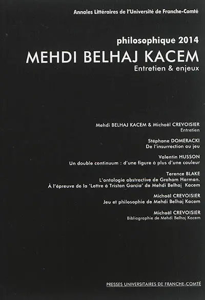 Philosophique, n° 2014. Mehdi Belhaj Kacem : rencontre & enjeux