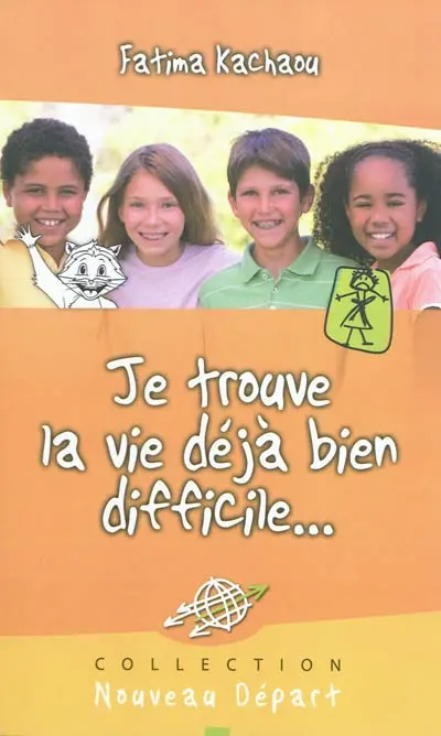 Je trouve la vie déjà bien difficile...