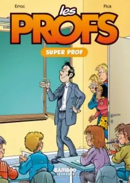 Les profs. Vol. 3. Super prof