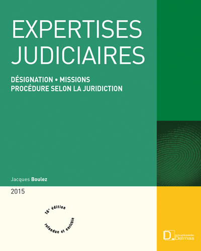 Expertises judiciaires 2015 : désignation, missions, procédure selon la juridiction