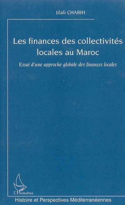 Les finances des collectivités locales au Maroc : essai d'une approche globale des finances locales