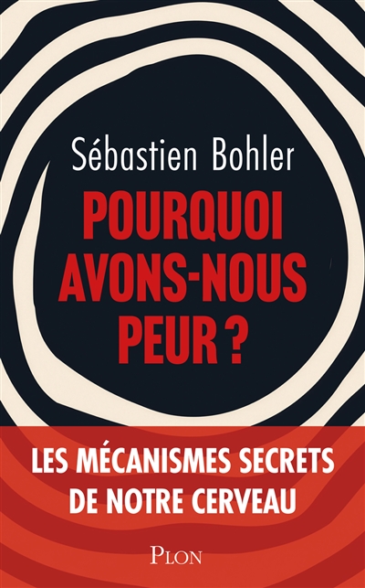Pourquoi avons-nous peur ?