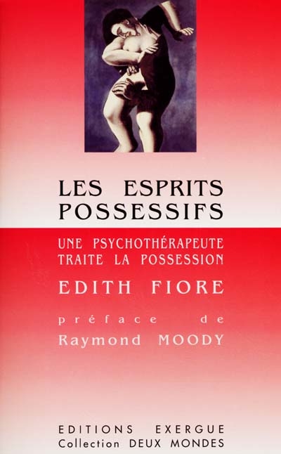 Les esprits possessifs : une psychothérapeute traite la possession