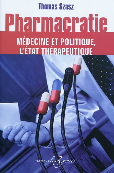 Pharmacratie : médecine et politique, l'Etat thérapeutique