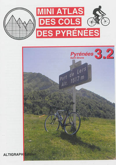Mini atlas des cols des Pyrénées. Vol. 3.2. Pyrénées : Saint-Girons