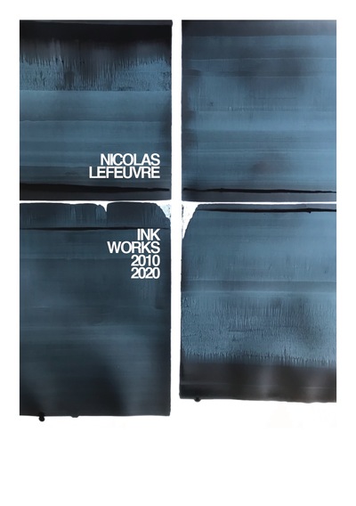 Nicolas Lefeuvre : ink work 2010-2020