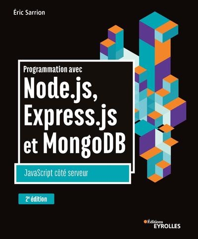 Programmation avec Node.js, Express.js et MongoDB : JavaScript côté serveur