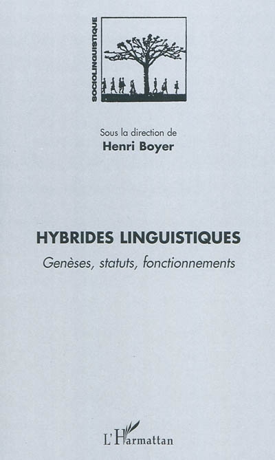 Hybrides linguistiques : genèse, statuts, fonctionnements