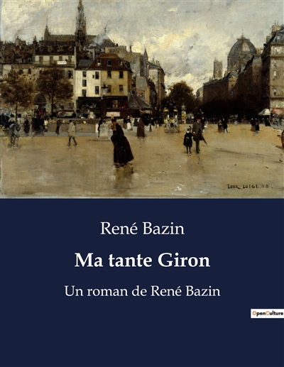 Ma tante Giron : Un roman de René Bazin