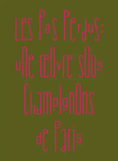 Les Pas Perdus : une oeuvre sous champignons de Paris
