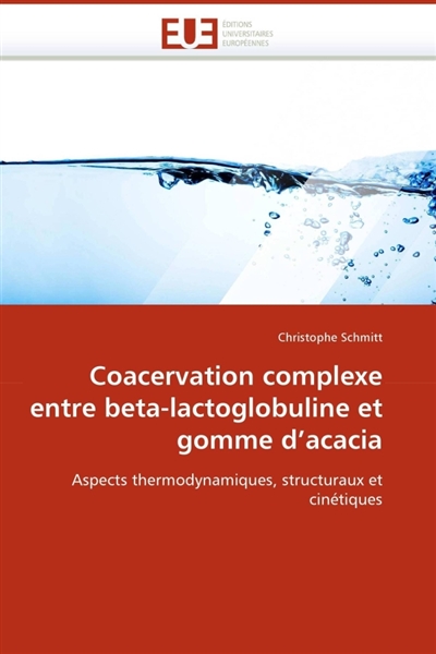 Coacervation complexe entre beta-lactoglobuline et gomme d''acacia