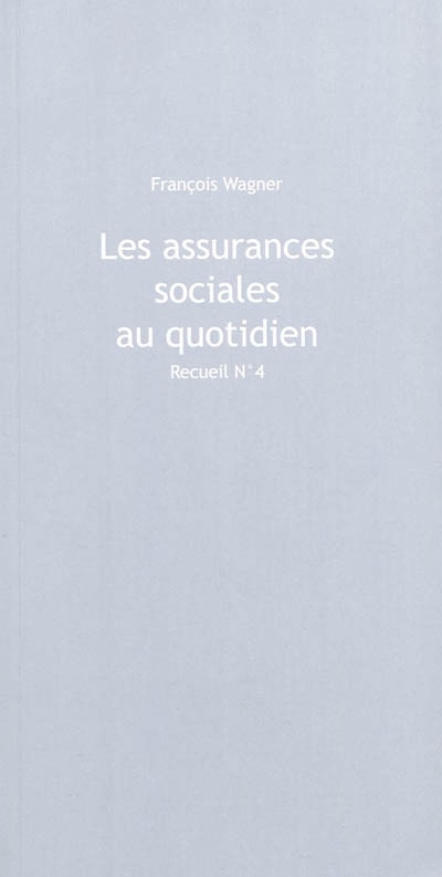 Les assurances sociales au quotidien. Vol. 4