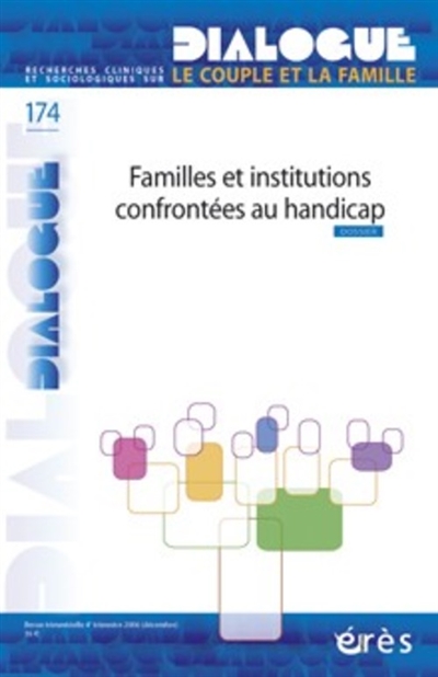 Dialogue, n° 174. Familles et institutions confrontées au handicap