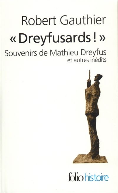 Dreyfusards ! : souvenirs de Mathieu Dreyfus et autres inédits