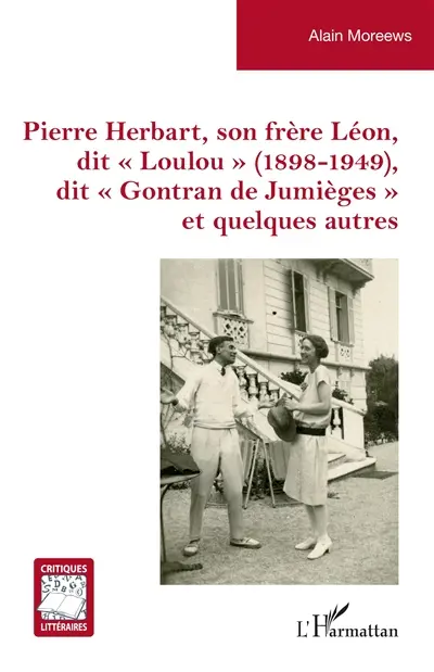 Pierre Herbart, son frère Léon, dit "Loulou" (1898-1949), dit "Gontran de Jumièges" et quelques autres Pierre Herbart, son frère Léon, dit "Loulou" (1898-1949), dit "Gontran de Jumièges" et quelques autres