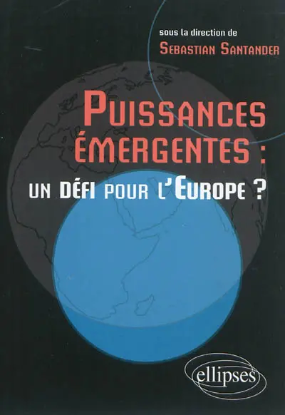 Puissances émergentes : un défi pour l'Europe ?