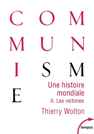 Une histoire mondiale du communisme : essai d'investigation historique. Vol. 2. Les victimes : quand meurt le choeur