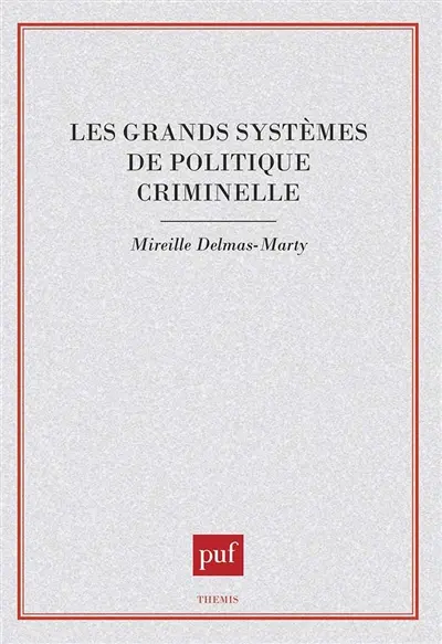 Les Grands systèmes de politique criminelle