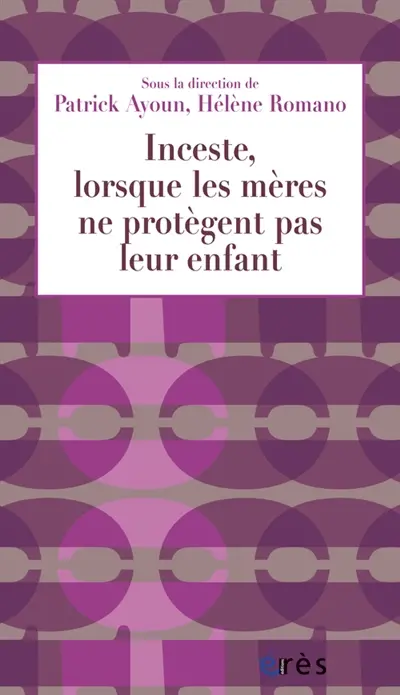 Inceste, lorsque les mères ne protègent pas leur enfant