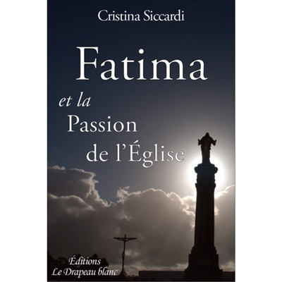 Fatima et la passion de l'Eglise