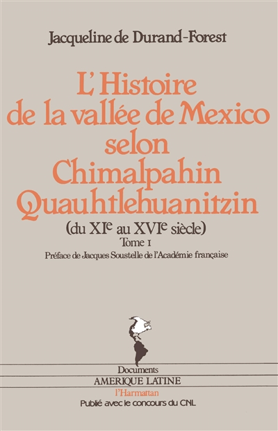L'Histoire de la vallée de Mexico selon Chimalpahin Quauhtlehuanitzin : du 11e au 16e siècle