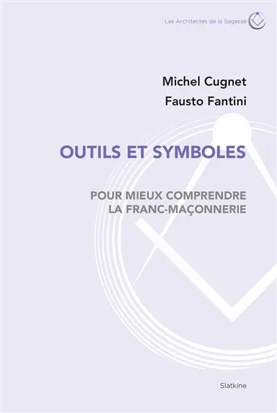 Outils et symboles pour mieux comprendre la franc-maçonnerie