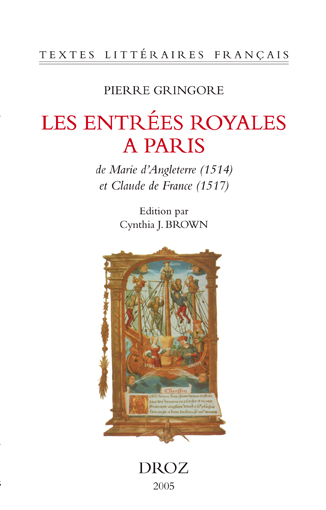 Les entrées royales à Paris de Marie d'Angleterre (1514) et de Claude de France (1517)