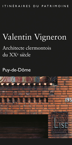 Valentin Vigneron : architecte clermontois du XXe siècle